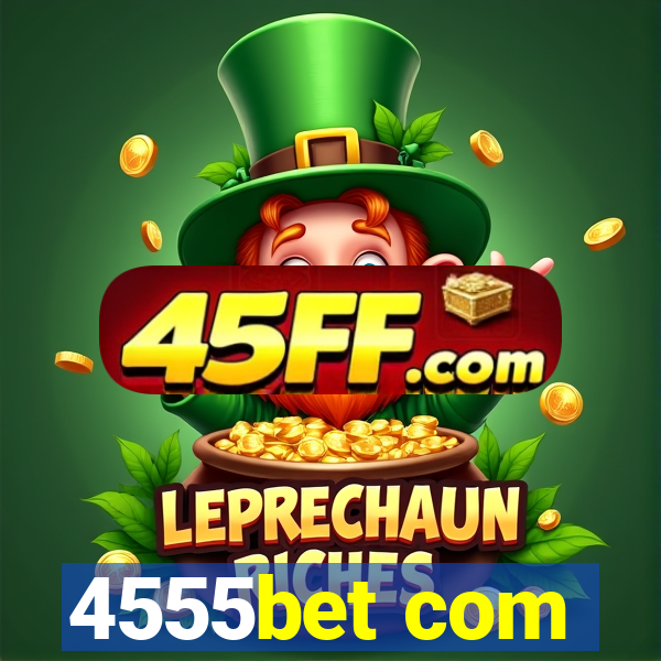 4555bet com